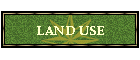 LAND USE